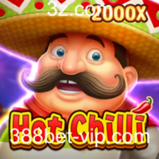 Descubra o Empolgante Mundo do Jogo HotChilli na Plataforma 388bet